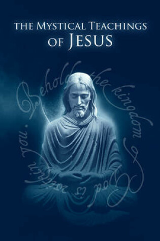 Cover of The Mystical Teachings of Jesus