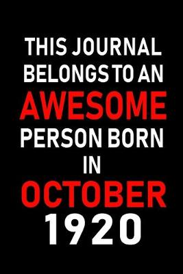 Book cover for This Journal belongs to an Awesome Person Born in October 1920