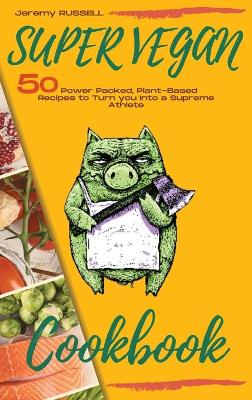 Book cover for Super Vegan Cookbook