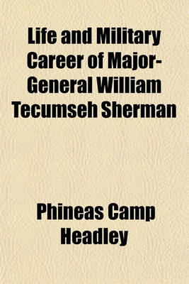 Book cover for Life and Military Career of Major-General William Tecumseh Sherman