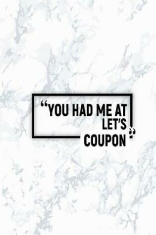 Cover of You Had Me at Let's Coupon