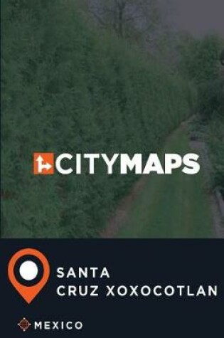 Cover of City Maps Santa Cruz Xoxocotlan Mexico