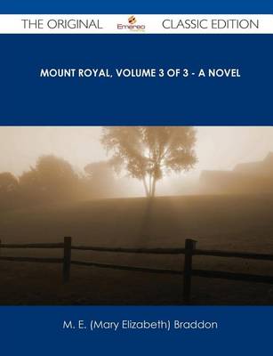 Book cover for Mount Royal, Volume 3 of 3 - A Novel - The Original Classic Edition