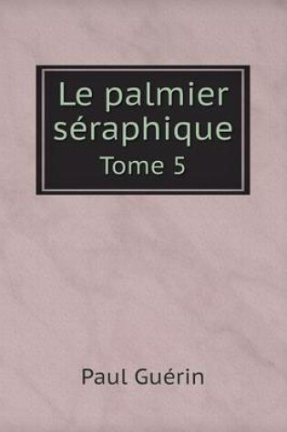 Cover of Le palmier séraphique Tome 5