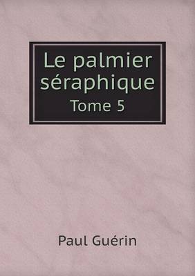 Book cover for Le palmier séraphique Tome 5