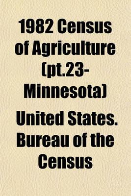 Book cover for 1982 Census of Agriculture (PT.23- Minnesota)