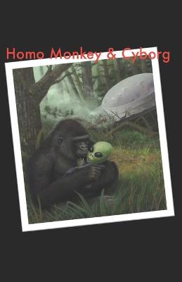 Book cover for Homo Monkey & Cyborgs