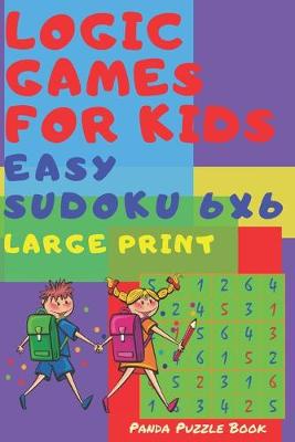 Book cover for Logic Games For Kids - Easy Sudoku 6x6