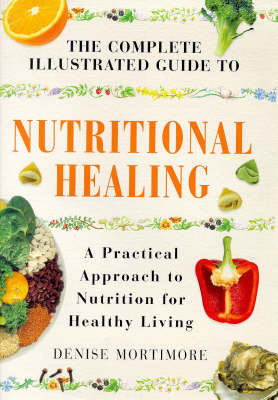 Book cover for The Complete Illustrated Guide to Nutritional Healing