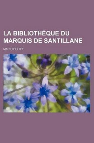 Cover of La Bibliotheque Du Marquis de Santillane