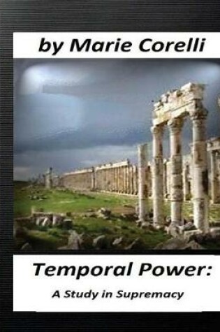 Cover of "Temporal power" a study in supremacy. by Marie Corelli (original text)