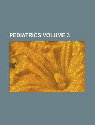 Book cover for Pediatrics Volume 3