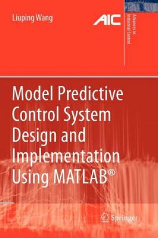 Cover of Model Predictive Control System Design and Implementation Using MATLAB