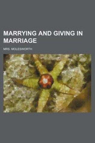 Cover of Marrying and Giving in Marriage