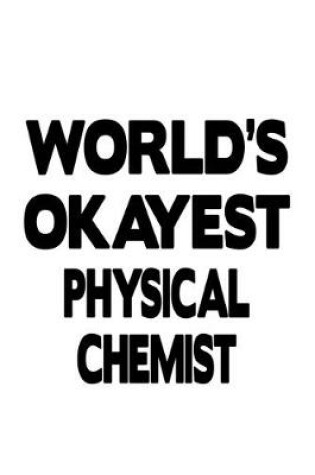 Cover of World's Okayest Physical Chemist