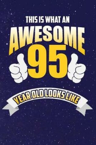 Cover of This Is What An Awesome 95 Year Old Looks Like
