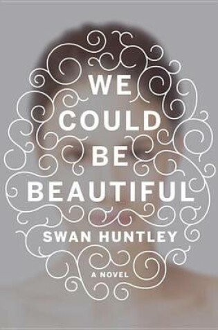 Cover of We Could Be Beautiful