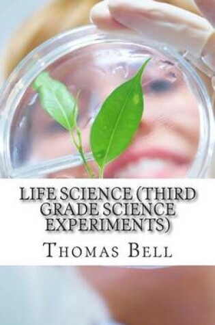 Cover of Life Science (Third Grade Science Experiments)