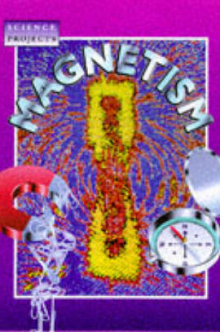 Cover of Science Projects Magnetism