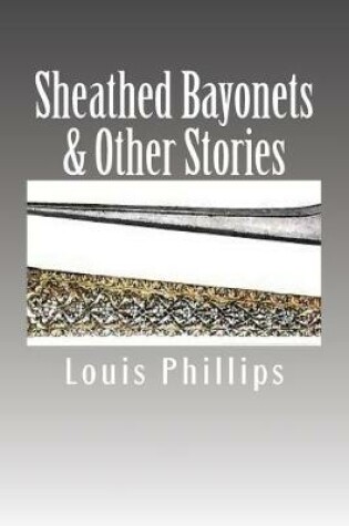 Cover of Sheathed Bayonets & Other Stories