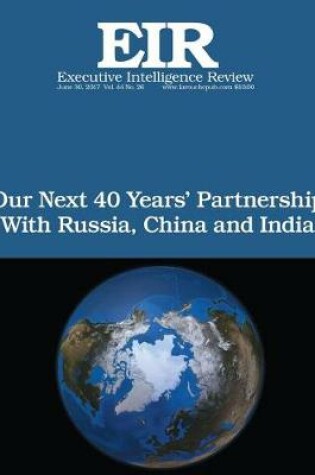 Cover of Our Next 40 Years' Partnership with Russia, China and India