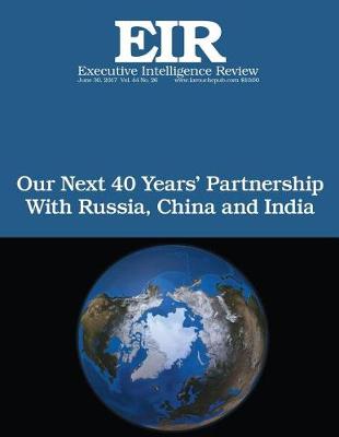 Book cover for Our Next 40 Years' Partnership with Russia, China and India