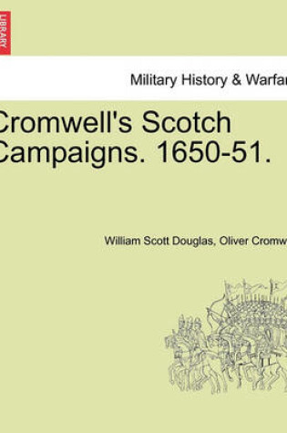 Cover of Cromwell's Scotch Campaigns. 1650-51.