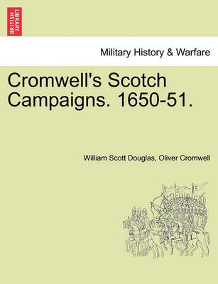 Book cover for Cromwell's Scotch Campaigns. 1650-51.