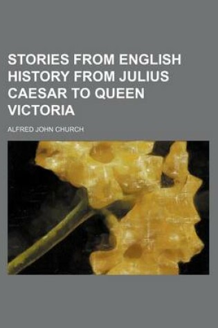 Cover of Stories from English History from Julius Caesar to Queen Victoria