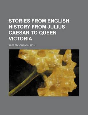 Book cover for Stories from English History from Julius Caesar to Queen Victoria