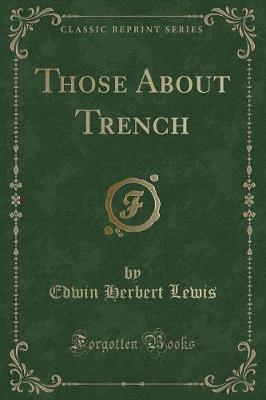 Book cover for Those about Trench (Classic Reprint)