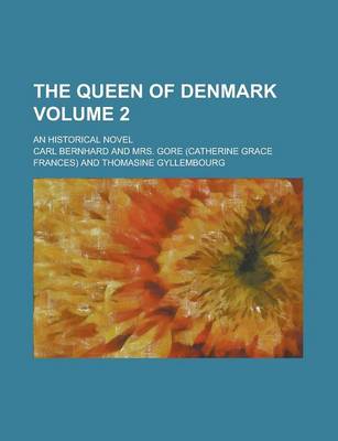 Book cover for The Queen of Denmark Volume 2; An Historical Novel