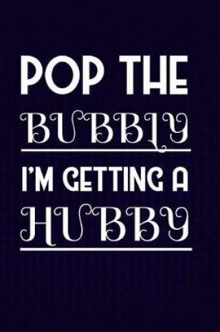 Cover of Pop The Bubbly I'm Getting A Hubby