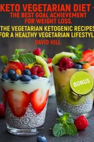 Cover of Keto vegetarian diet - the best goal achievement for weight loss.