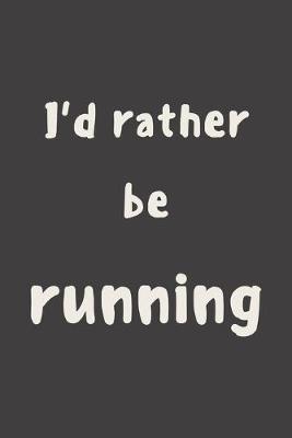 Book cover for I'd rather be running