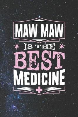 Book cover for Maw Maw Is The Best Medicine