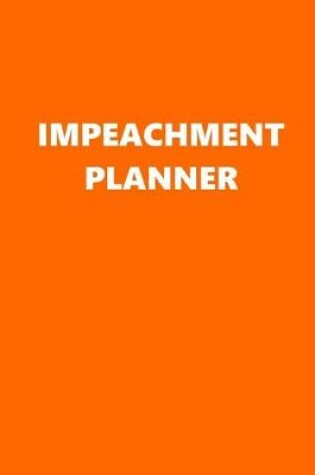 Cover of 2020 Daily Planner Political Impeachment Planner Orange White 388 Pages