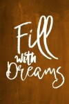 Book cover for Chalkboard Journal - Fill With Dreams (Orange)