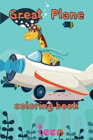 Cover of Great Plane Coloring Book teen