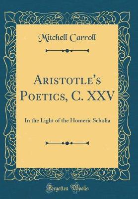 Book cover for Aristotle's Poetics, C. XXV