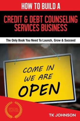 Cover of How to Build a Credit & Debt Counseling Services Business (Special Edition)