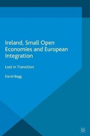 Cover of Ireland, Small Open Economies and European Integration