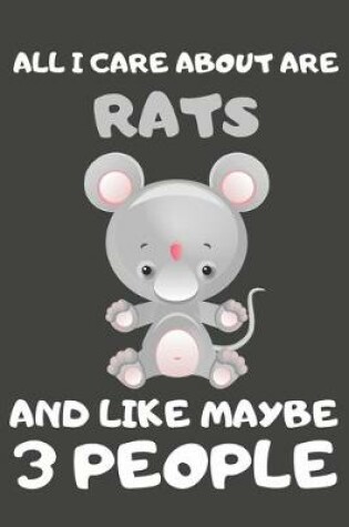 Cover of All I Care About Are Rats And Like Maybe 3 People