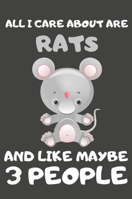 Book cover for All I Care About Are Rats And Like Maybe 3 People