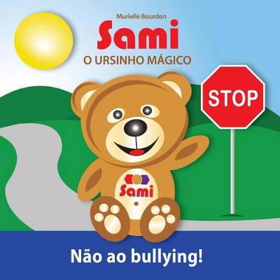 Book cover for Sami O Ursinho Mágico: Não Ao Bullying!