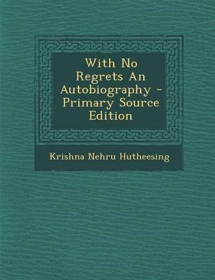 Book cover for With No Regrets an Autobiography - Primary Source Edition