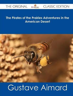 Book cover for The Pirates of the Prairies Adventures in the American Desert - The Original Classic Edition