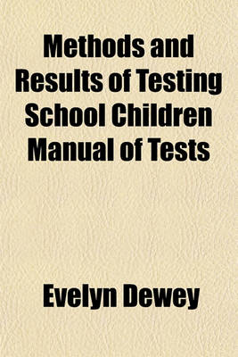 Book cover for Methods and Results of Testing School Children Manual of Tests