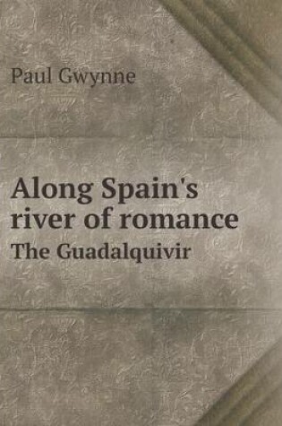 Cover of Along Spain's river of romance The Guadalquivir