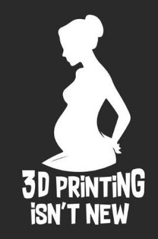 Cover of 3D Printing isn't new